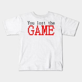 You lost the GAME Kids T-Shirt